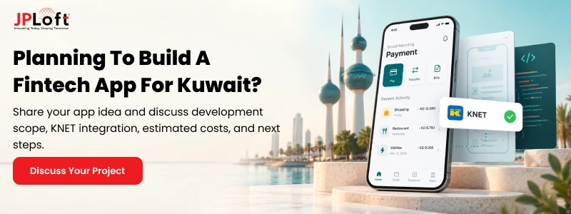 Planning to Build a Fintech App for Kuwait
